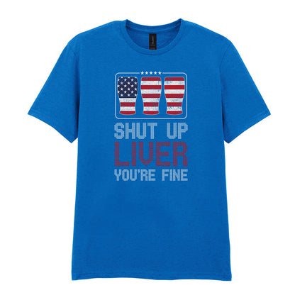 Shut Up Liver You're Fine | Unisex Graphic T-Shirt