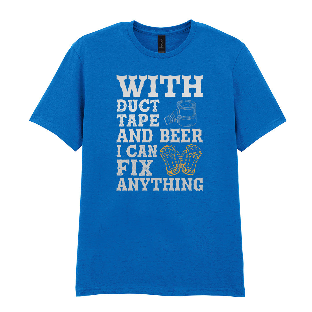 With Duct Tape and Beer I Can Fix Anything | Unisex Graphic T-Shirt