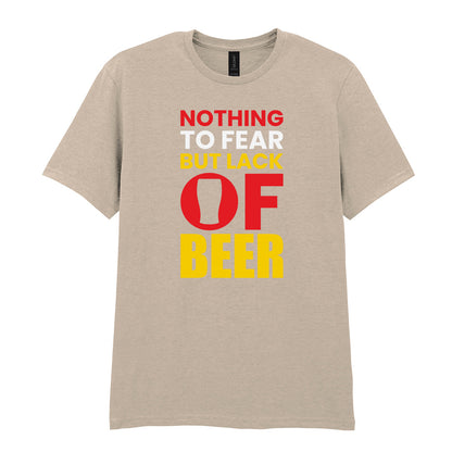 Nothing to Fear But Lack of Beer | Unisex Graphic T-Shirt