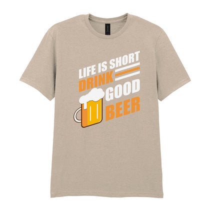 Life Is Short Drink Good Beer | Unisex Graphic T-Shirt – Design 1