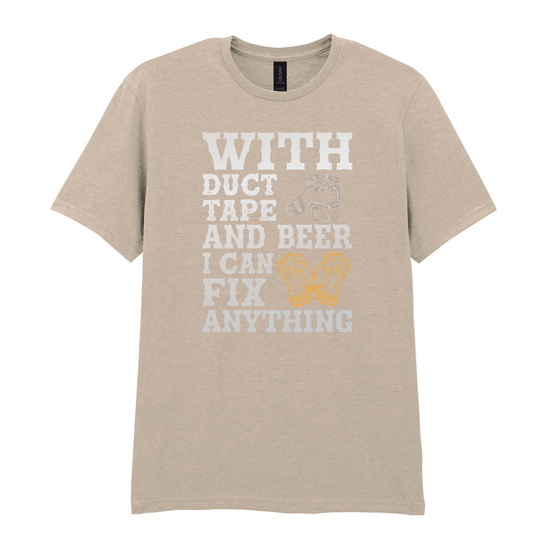 With Duct Tape and Beer I Can Fix Anything | Unisex Graphic T-Shirt