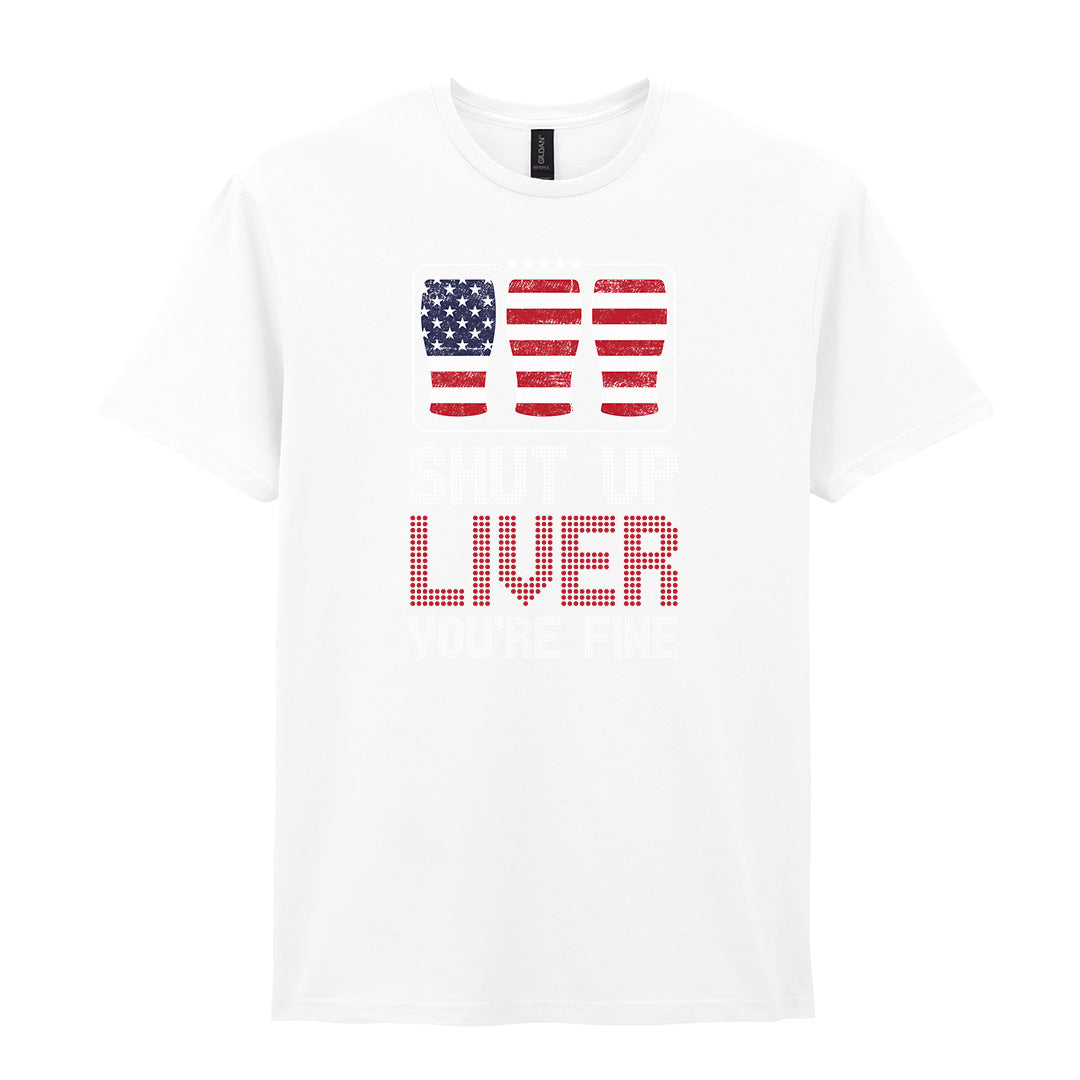 Shut Up Liver You're Fine | Unisex Graphic T-Shirt
