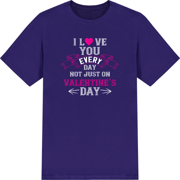 I Love You Everyday Not Just On Valentine's Day graphic T-shirt - image 4