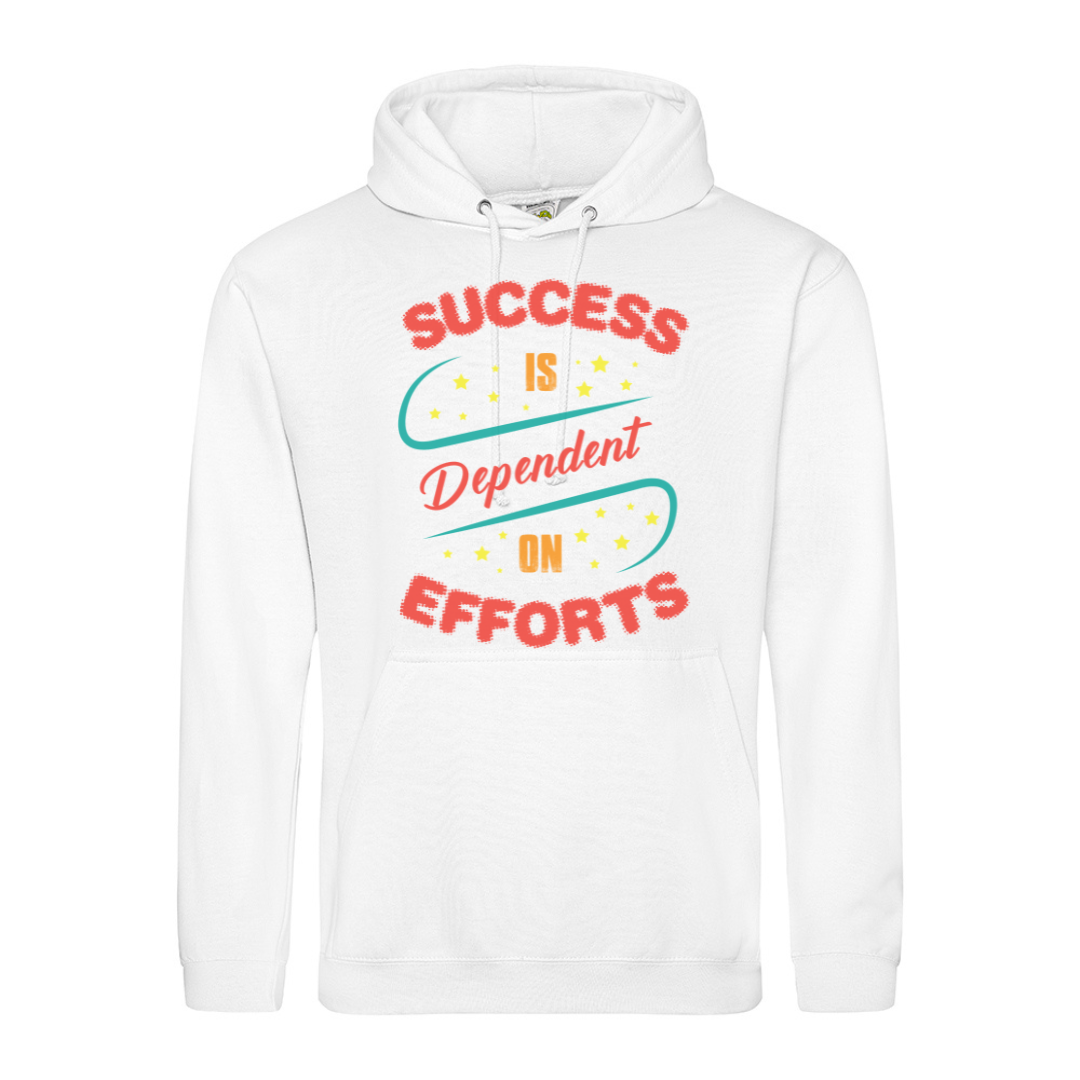 Success Is Dependent On Efforts graphic hoodie printed on AWDis JH001 by IPRINTOP