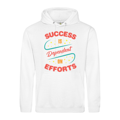 Success Is Dependent On Efforts graphic hoodie printed on AWDis JH001 by IPRINTOP