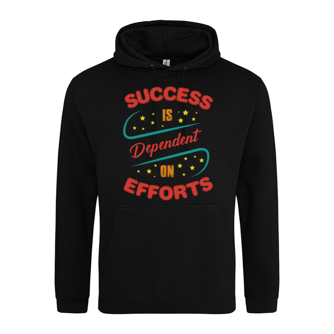 Success Is Dependent On Efforts graphic hoodie printed on AWDis JH001 by IPRINTOP