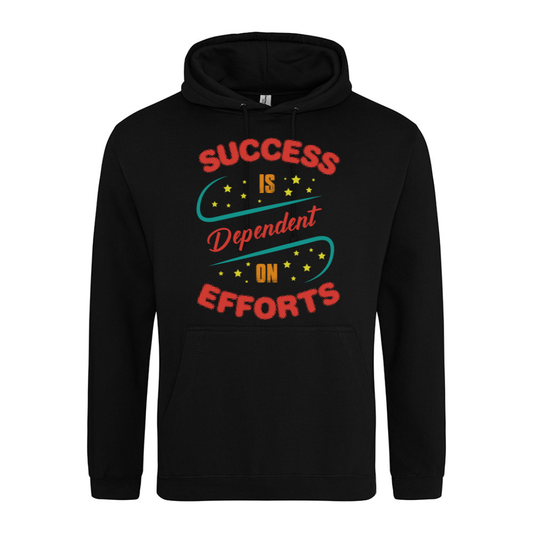 Success Is Dependent On Efforts graphic hoodie printed on AWDis JH001 by IPRINTOP