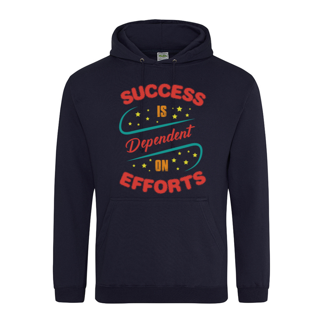 Success Is Dependent On Efforts graphic hoodie printed on AWDis JH001 by IPRINTOP
