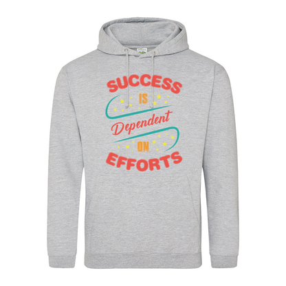 Success Is Dependent On Efforts graphic hoodie printed on AWDis JH001 by IPRINTOP