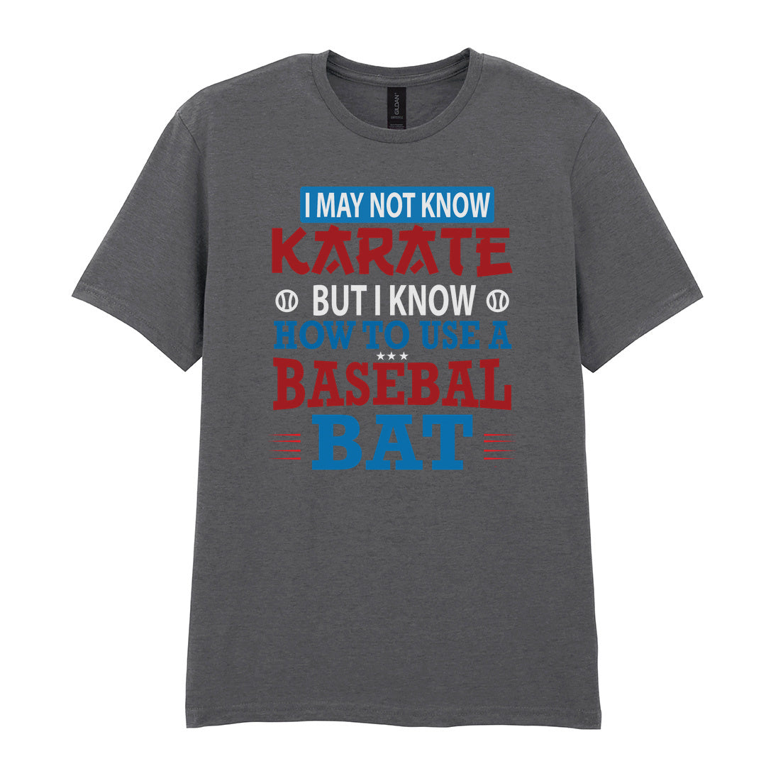 IPRINTOP I May Not Know Karate Graphic T-Shirt in Charcoal - karate and baseball bat slogan