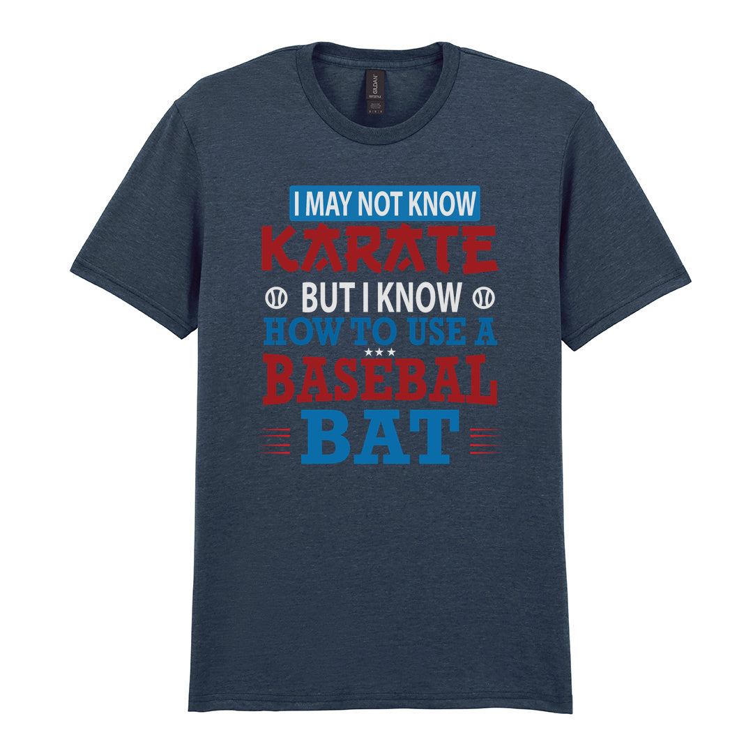 IPRINTOP I May Not Know Karate Graphic T-Shirt in Dark Heather - karate and baseball bat slogan