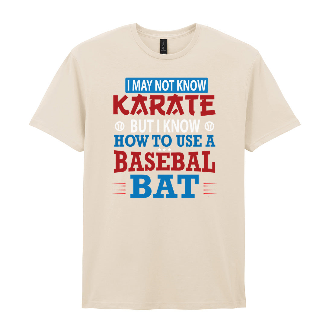 IPRINTOP I May Not Know Karate Graphic T-Shirt in Natural - karate and baseball bat slogan