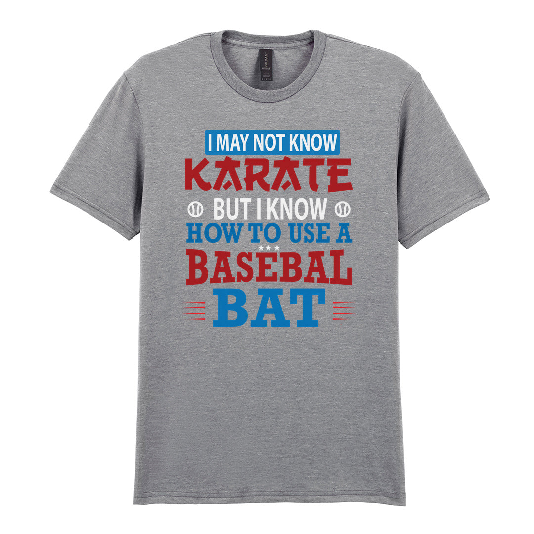 IPRINTOP I May Not Know Karate Graphic T-Shirt in RS Sports Grey - karate and baseball bat slogan