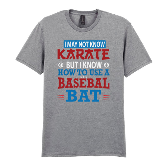 IPRINTOP I May Not Know Karate Graphic T-Shirt in RS Sports Grey - karate and baseball bat slogan