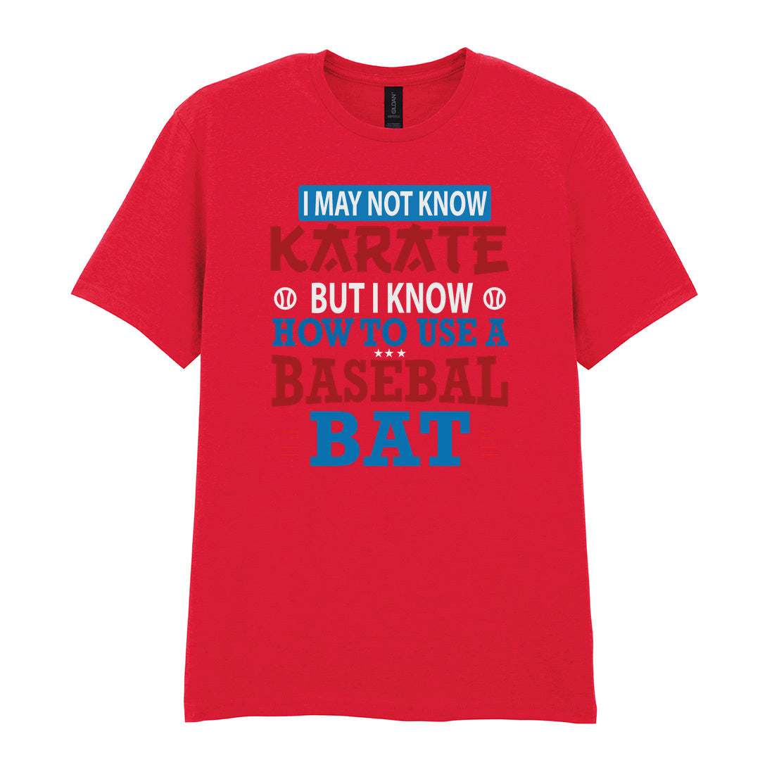 IPRINTOP I May Not Know Karate Graphic T-Shirt in Red - karate and baseball bat slogan
