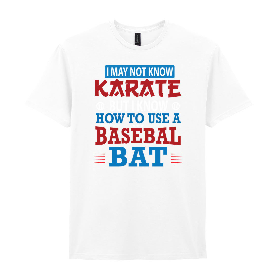 IPRINTOP I May Not Know Karate Graphic T-Shirt in White - karate and baseball bat slogan
