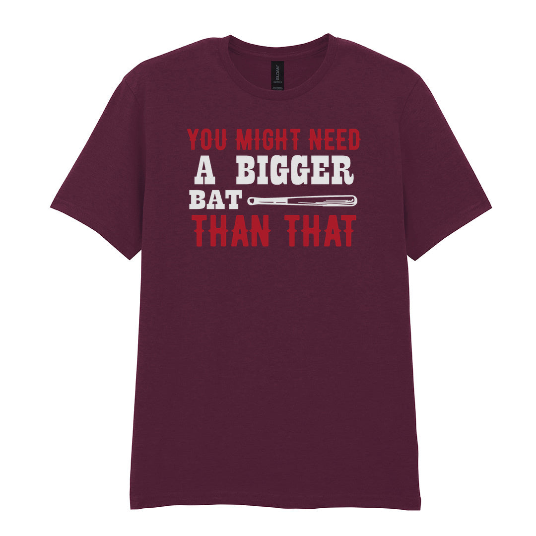 IPRINTOP You Might Need a Bigger Bat Graphic T-Shirt in Maroon - red and white bat slogan