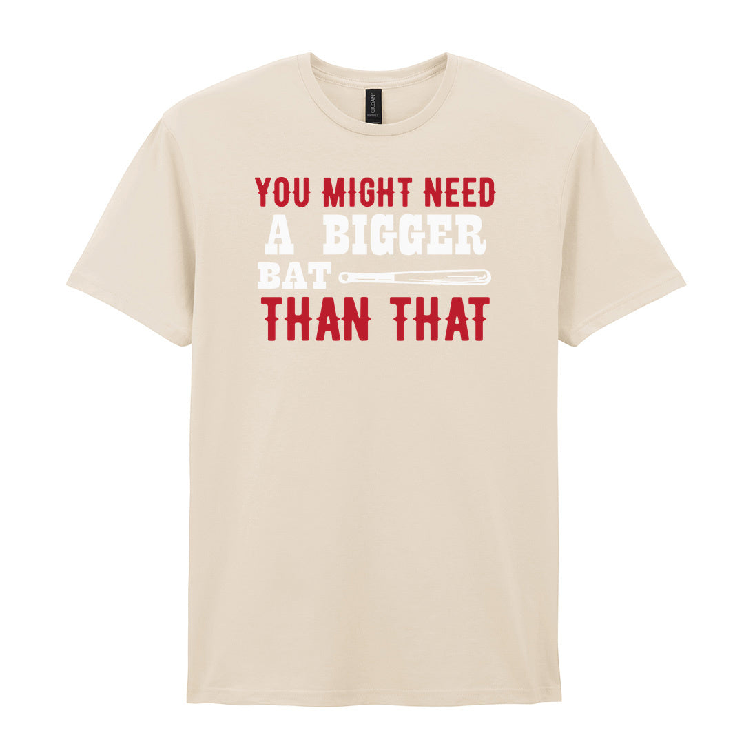 IPRINTOP You Might Need a Bigger Bat Graphic T-Shirt in Natural - red and white bat slogan