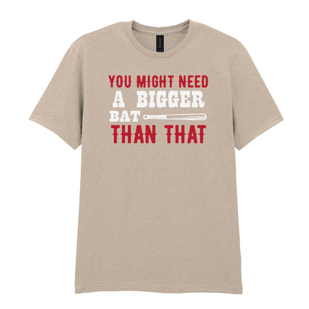 IPRINTOP You Might Need a Bigger Bat Graphic T-Shirt in Sand - red and white bat slogan