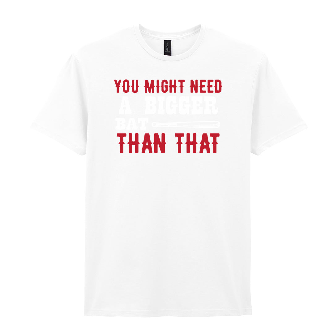 IPRINTOP You Might Need a Bigger Bat Graphic T-Shirt in White - red and white bat slogan