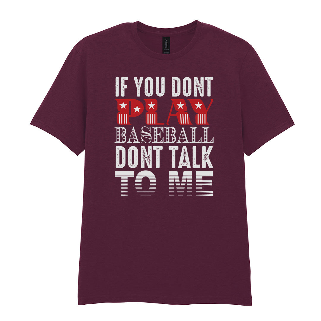 IPRINTOP If You Don't Play Baseball Graphic T-Shirt in Maroon - red and white baseball slogan