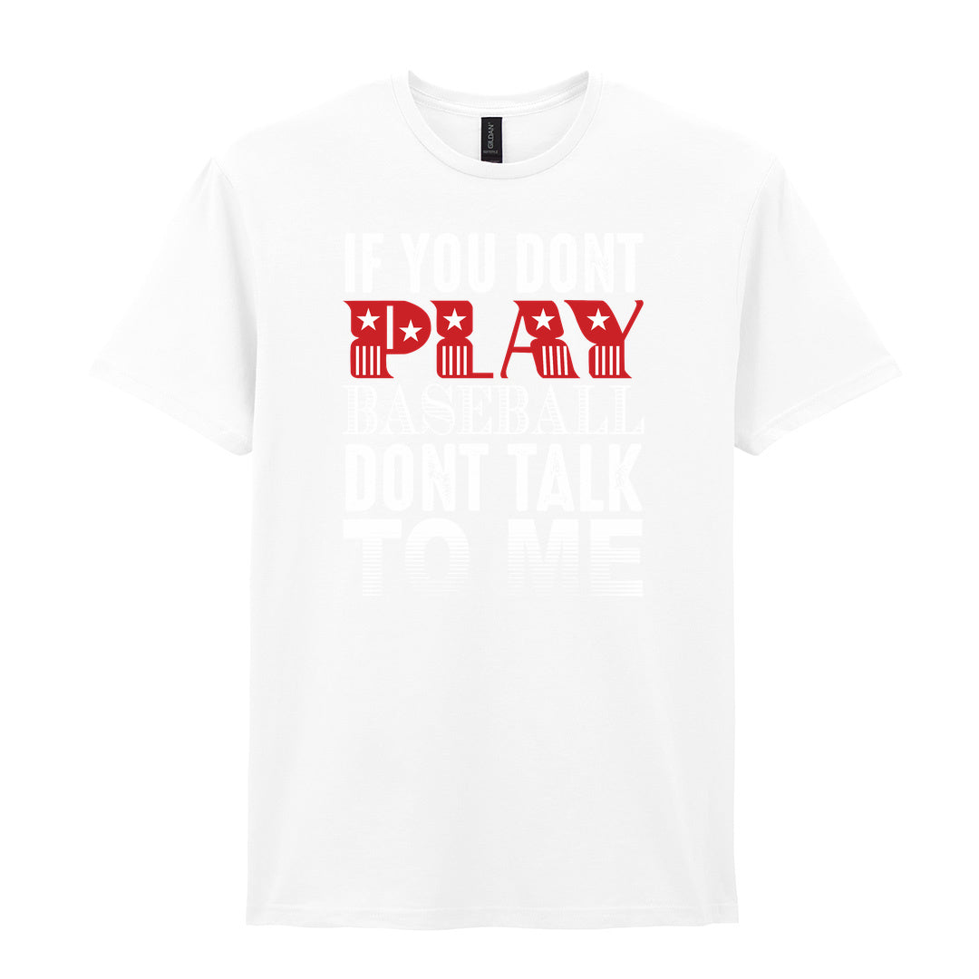IPRINTOP If You Don't Play Baseball Graphic T-Shirt in White - red and white baseball slogan