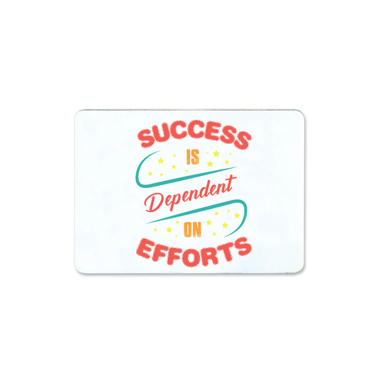 Success Is Dependent On Efforts graphic mouse mat with motivational design by IPRINTOP