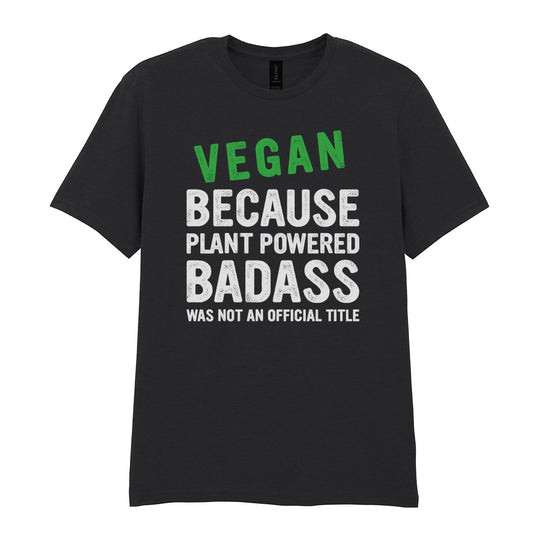IPRINTOP Vegan Because Plant Powered Badass Graphic T-Shirt in Black - green and white plant-powered slogan