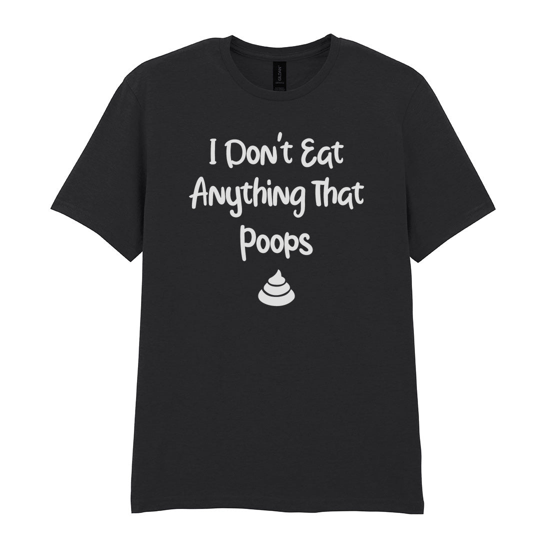 IPRINTOP I Don't Eat Anything That Poops Graphic T-Shirt in Black - white lettering and poop icon