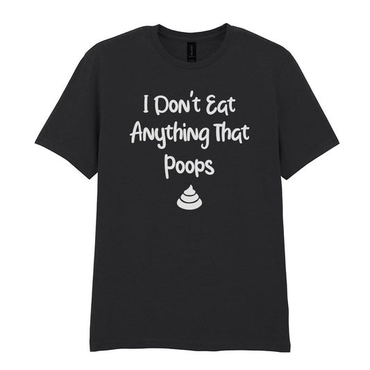 IPRINTOP I Don't Eat Anything That Poops Graphic T-Shirt in Black - white lettering and poop icon