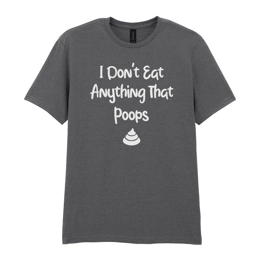IPRINTOP I Don't Eat Anything That Poops Graphic T-Shirt in Charcoal - white lettering and poop icon