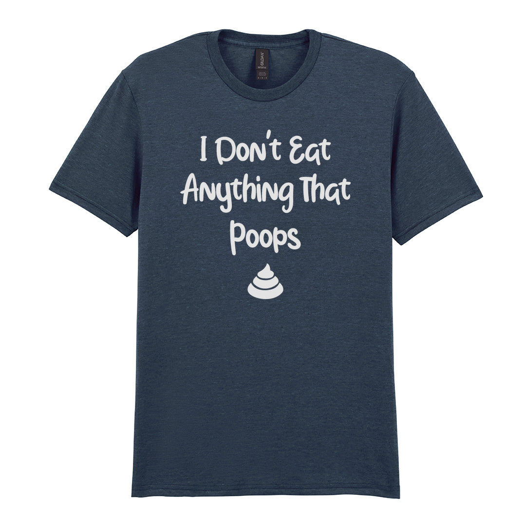 IPRINTOP I Don't Eat Anything That Poops Graphic T-Shirt in Dark Heather - white lettering and poop icon