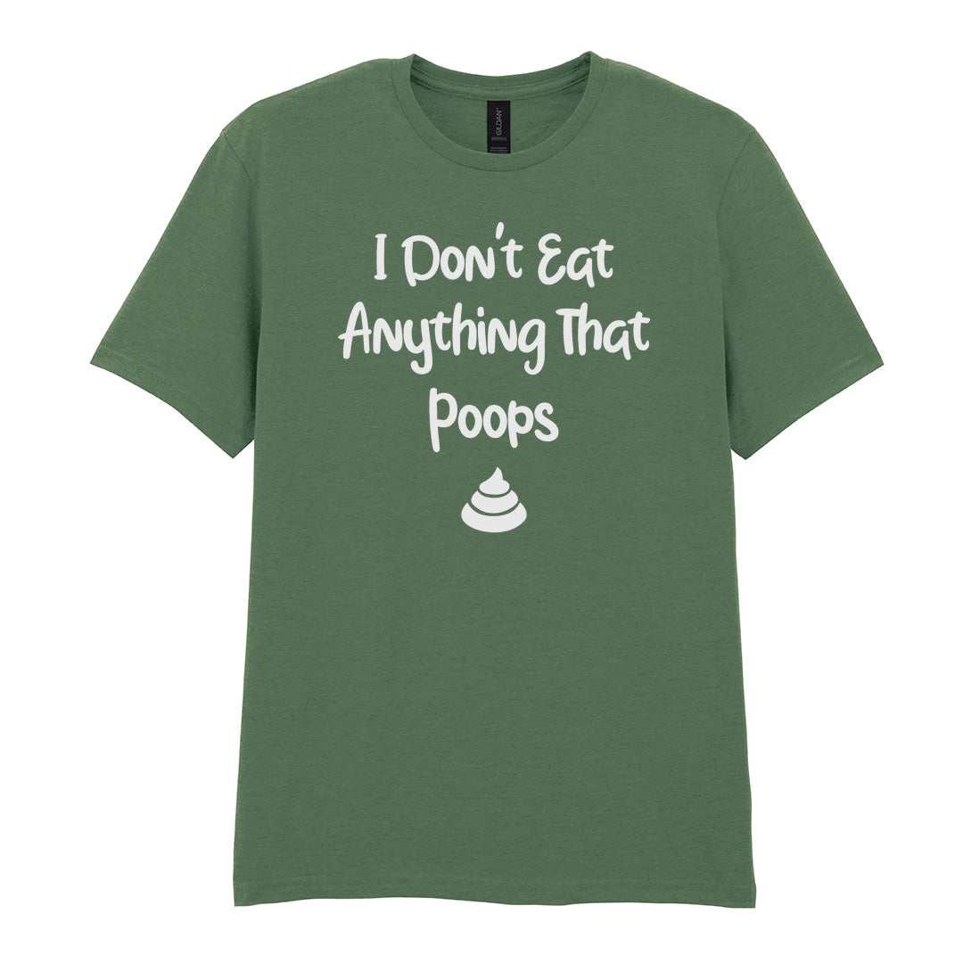 IPRINTOP I Don't Eat Anything That Poops Graphic T-Shirt in Military Green - white lettering and poop icon