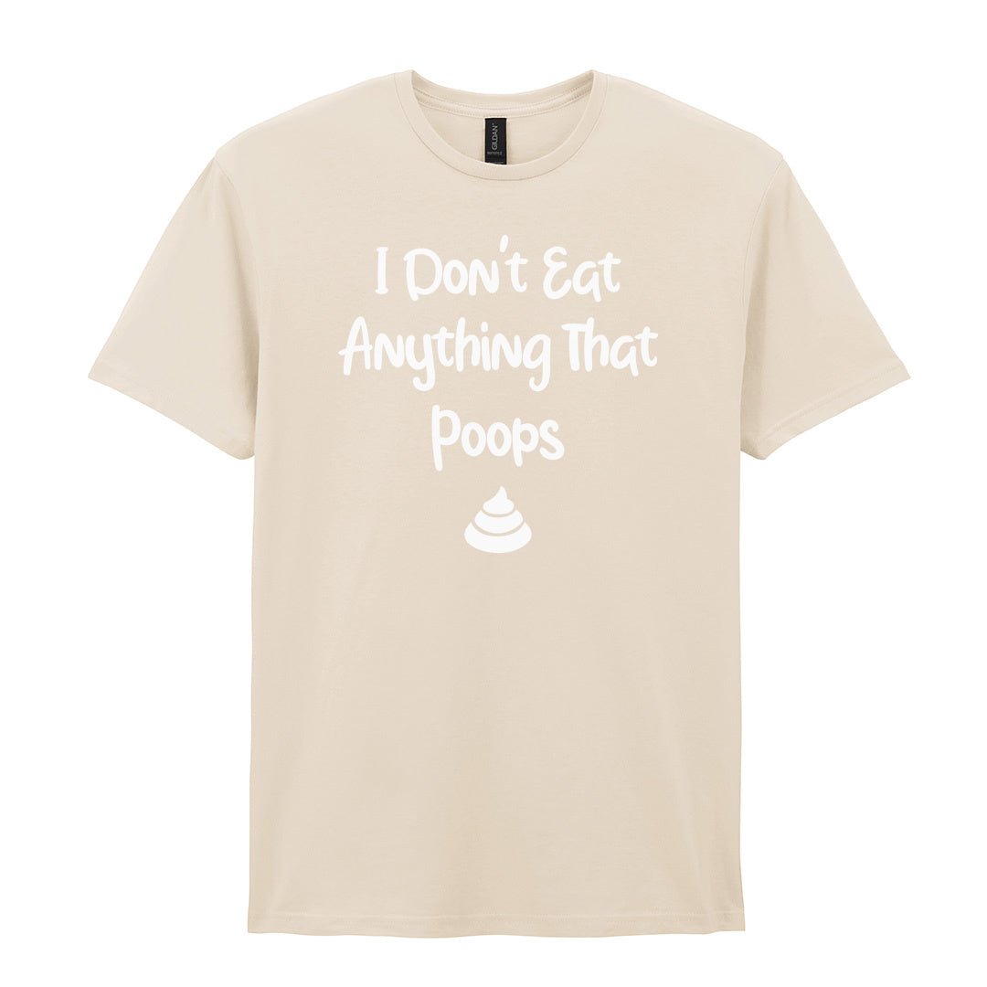 IPRINTOP I Don't Eat Anything That Poops Graphic T-Shirt in Natural - white lettering and poop icon